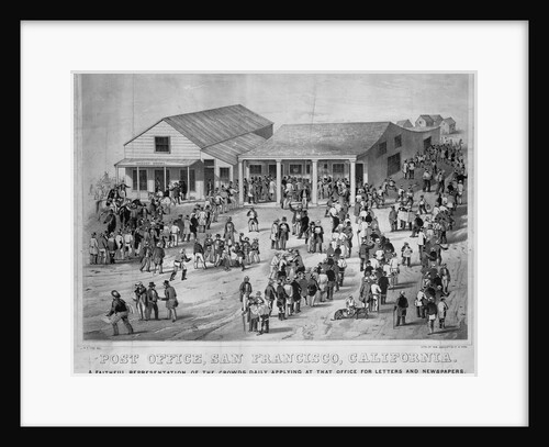 Post Office, San Francisco, California : A Faithful Representation of the Crowds Daily Applying at that Office for Letters and Newpapers by Anonymous