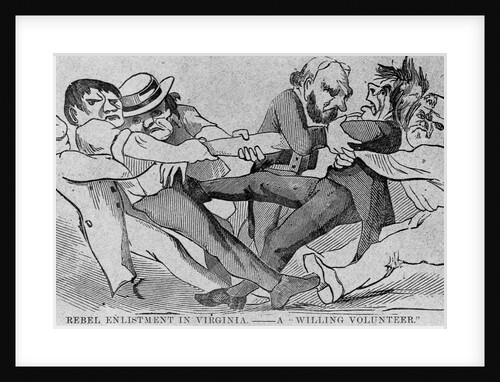 Political Cartoon Enttitled, "Rebel Enlistment-A'Willing Voluteer.'" Shows man Being Forced, 1862 by Anonymous