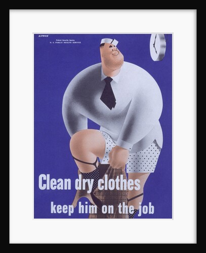 Clean Dry Clothes Keep Him on the Job Poster by Price