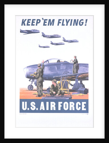 Keep 'Em Flying - U.S. Air Force Poster by Anonymous