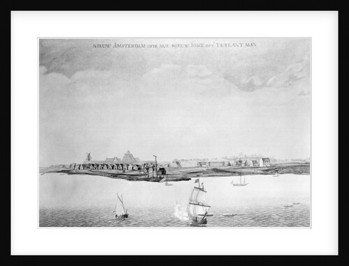 New Amsterdam, Now New York, on the Island of Manhattan by Johannes Vinckeboons