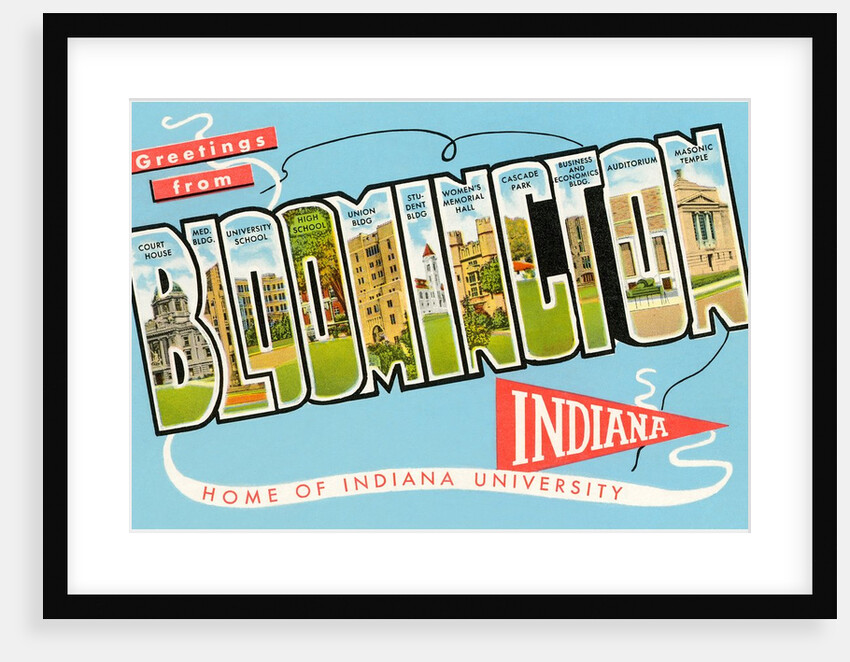 Greetings from Bloomington, Indiana, Home of Indiana University by Anonymous