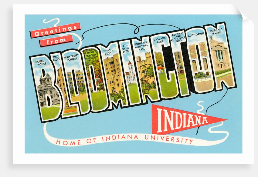 Greetings from Bloomington, Indiana, Home of Indiana University by Anonymous
