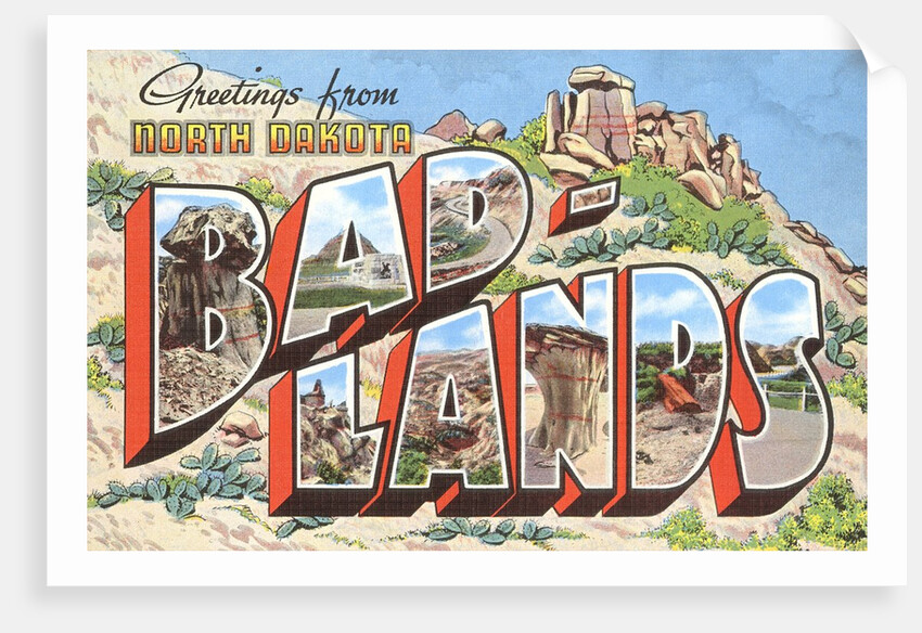 Greetings from Bad-Lands, North Dakota by Anonymous