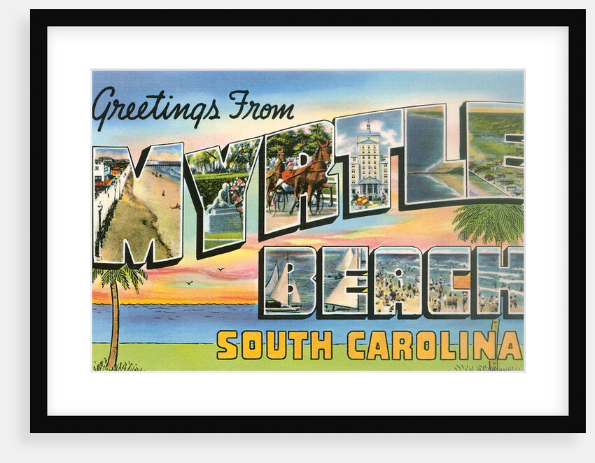 Greetings from Myrtle Beach, South Carolina by Anonymous