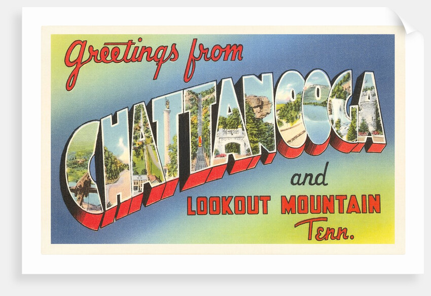Greetings from Chattanooga and Lookout Mountain, Tennessee by Anonymous