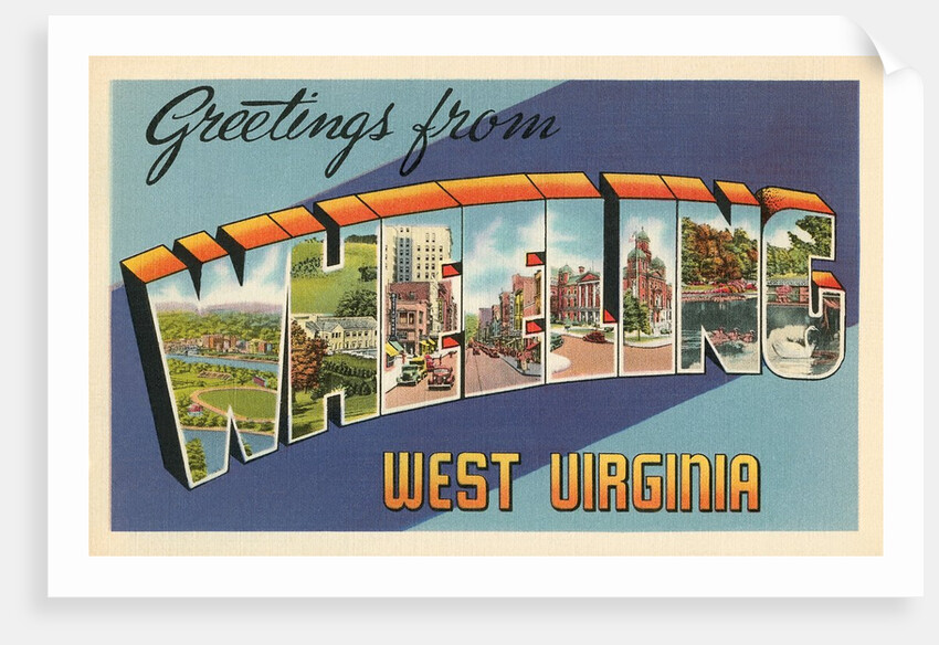 Greetings from Wheeling, West Virginia by Anonymous