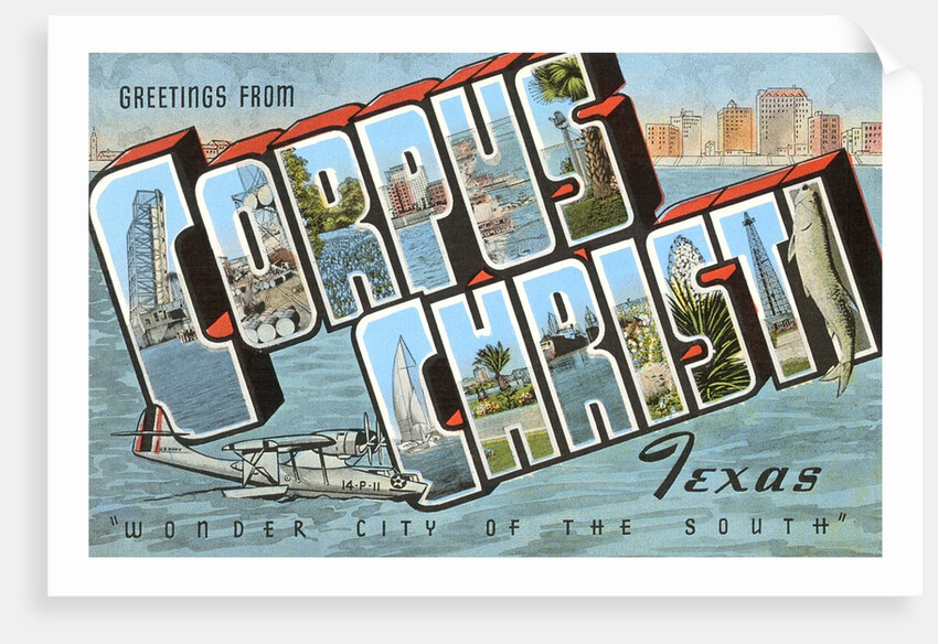 Greetings from Corpus Christi, Texas, Wonder City of the South by Anonymous