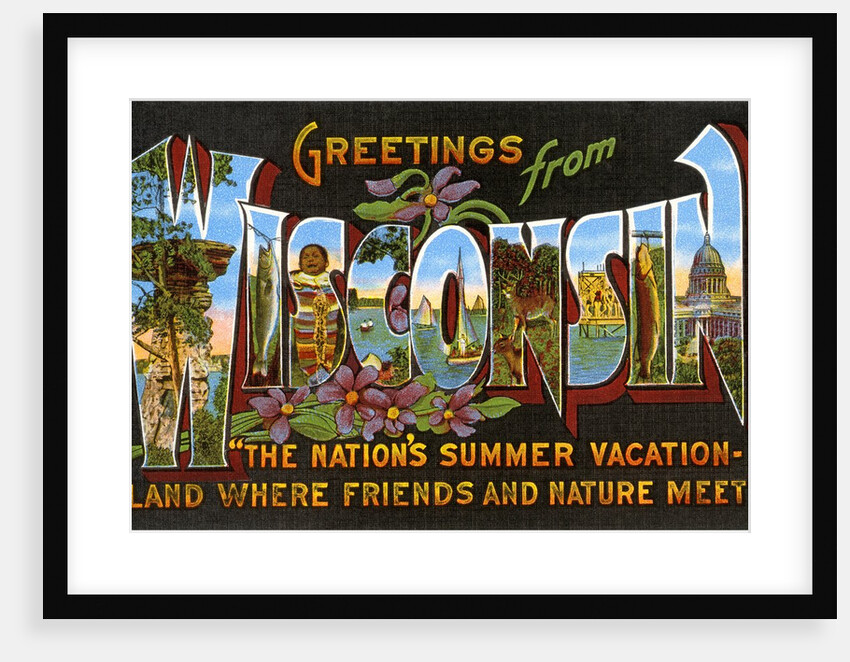 Greetings from Wisconsin, the Nation's Summer Vacation - Land Where Nature and Friends Meet by Anonymous