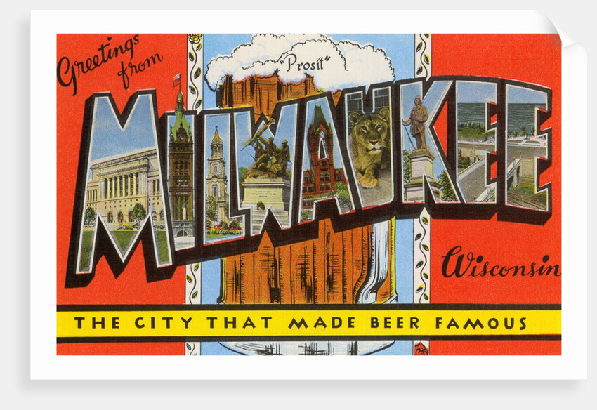 Greetings from Milwaukee, Wisconsin, the City that Made Beer Famous by Anonymous