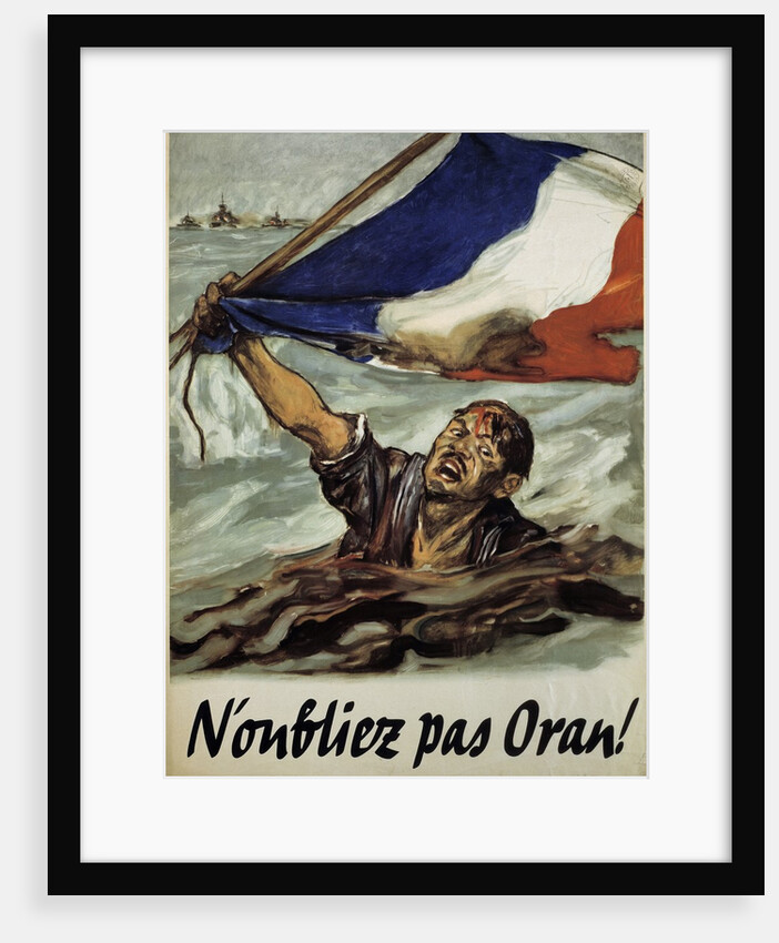 N'oubliez pas Oran! (Don't Forget Oran!) World War II poster by Anonymous