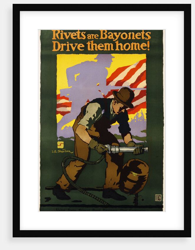 Rivets Are Bayonets, Drive Them Home! Poster by J.E. Sheridan