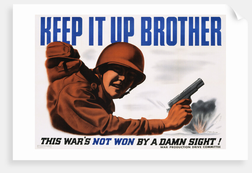 Keep It Up Brother War Production Poster by Clayton Kenny