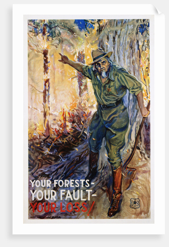 Your Forests - Your Fault - Your Loss Poster by James Montgomery Flagg