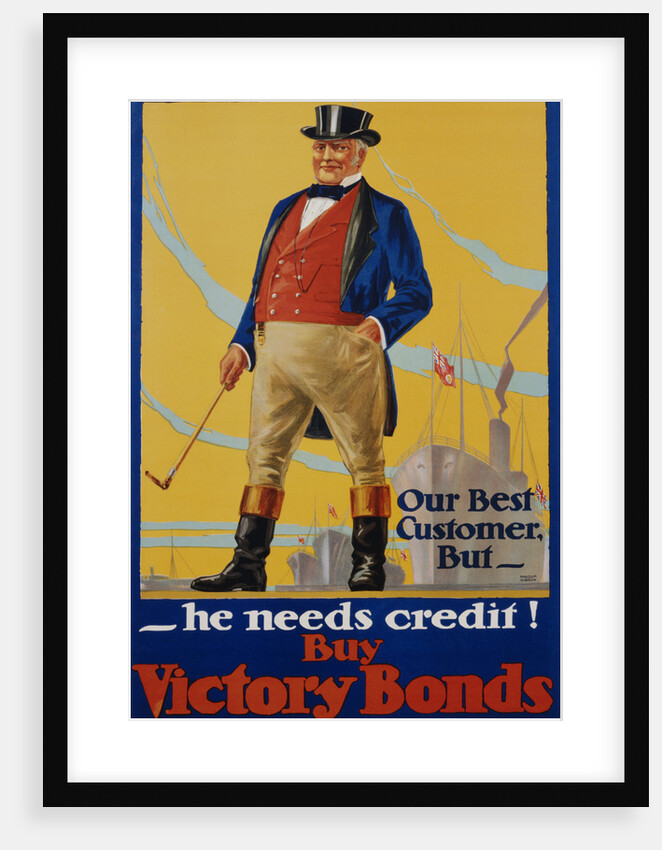 He Needs Credit! Buy Victory Bonds Poster by Malcolm Gibson