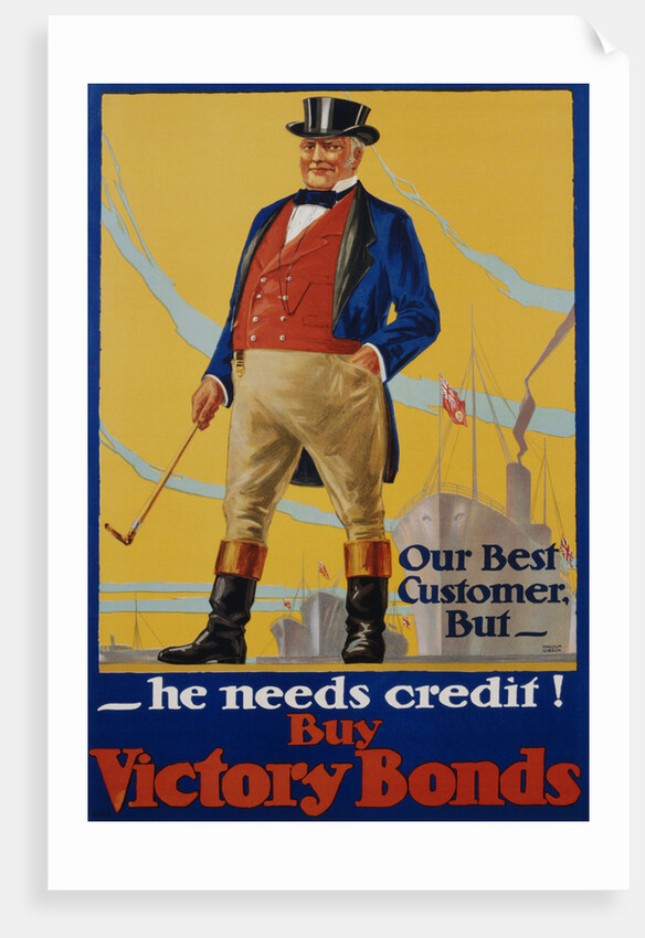 He Needs Credit! Buy Victory Bonds Poster by Malcolm Gibson