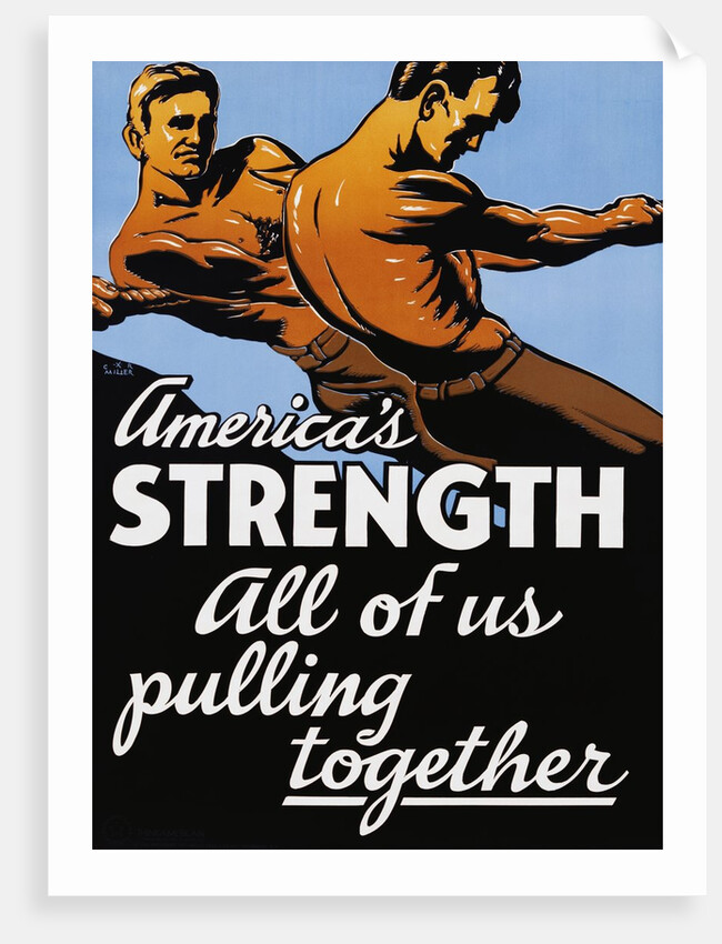 America's Strength, All of Us Pulling Together Poster by C.R. Miller