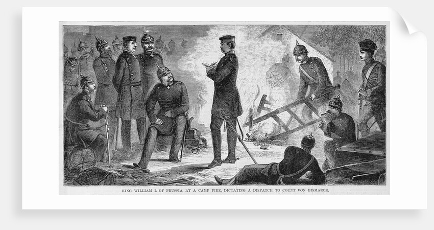 King William I. of Prussia, at a cammp fire, dictating a dispatch to Count Von Bismarck by Anonymous