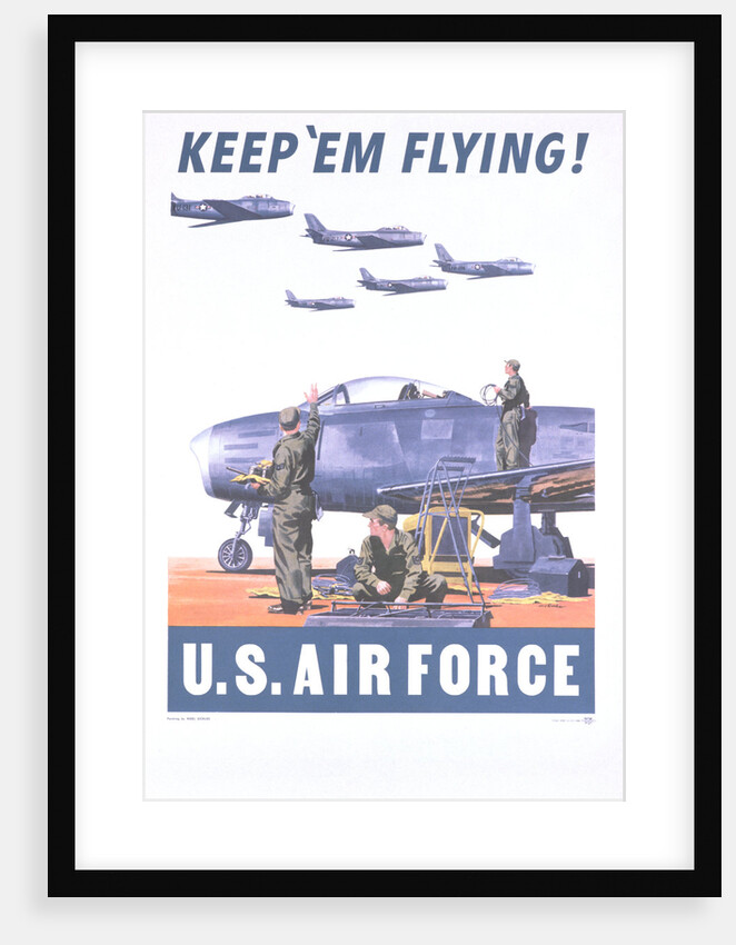 Keep 'Em Flying - U.S. Air Force Poster by Anonymous