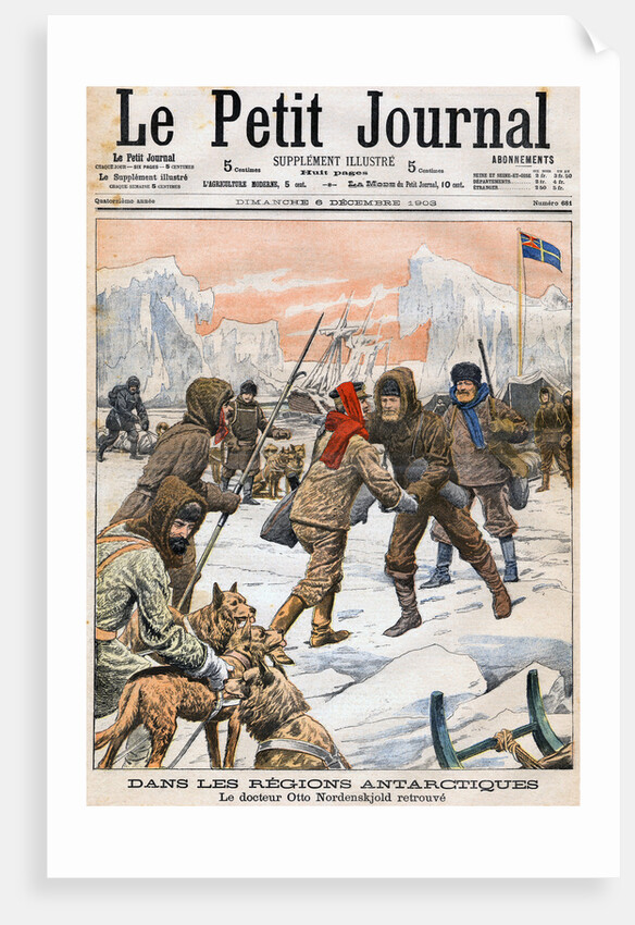 Dans les Regions Antarctiques Le Docteur Otto Nordenskjold Retrouve Magazine Cover of Le Petit Journal by Anonymous