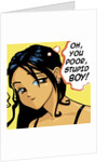 Oh You Poor Stupid Boy by Anonymous