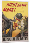 Right on the Mark! Army Recruitment Poster by Anonymous
