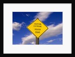 Rough Road Highway Sign, Yellowstone National Park, Wyoming by Anonymous