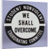 We Shall Overcome Button by Anonymous