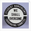 We Shall Overcome Button by Anonymous