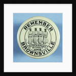 Remember Brownsville Button by Anonymous