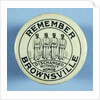 Remember Brownsville Button by Anonymous