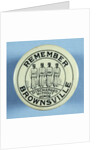 Remember Brownsville Button by Anonymous