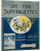 Oh! You Suffragettes Sheet Music by Anonymous