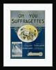 Oh! You Suffragettes Sheet Music by Anonymous