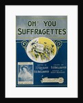 Oh! You Suffragettes Sheet Music by Anonymous
