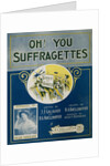 Oh! You Suffragettes Sheet Music by Anonymous