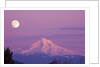 Mount Hood and Full Moon by Anonymous