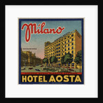 Hotel Aosta Milano Luggage Label by Anonymous
