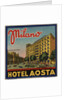 Hotel Aosta Milano Luggage Label by Anonymous