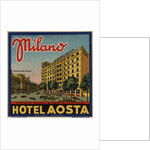 Hotel Aosta Milano Luggage Label by Anonymous