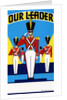 Label with Our Leader and Soldiers Saluting by Anonymous