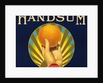 Handsum Brand Fruit Crate Label by Anonymous