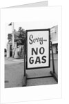 1970s 1973 Sorry No Gas Sign Beside Gas Pumps At Service Station Due To Opec Oil Crisis by Anonymous