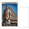 The Men Are Ready Poster by Anonymous