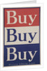 Buy Buy Buy Victory Liberty Loan Poster by Anonymous
