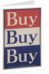 Buy Buy Buy Victory Liberty Loan Poster by Anonymous