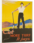 Cut More Turf It Pays Poster by Keady