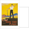 Cut More Turf It Pays Poster by Keady