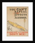 Gasoline and Liquor Don't Mix! Poster by Anonymous