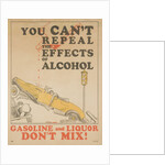 Gasoline and Liquor Don't Mix! Poster by Anonymous